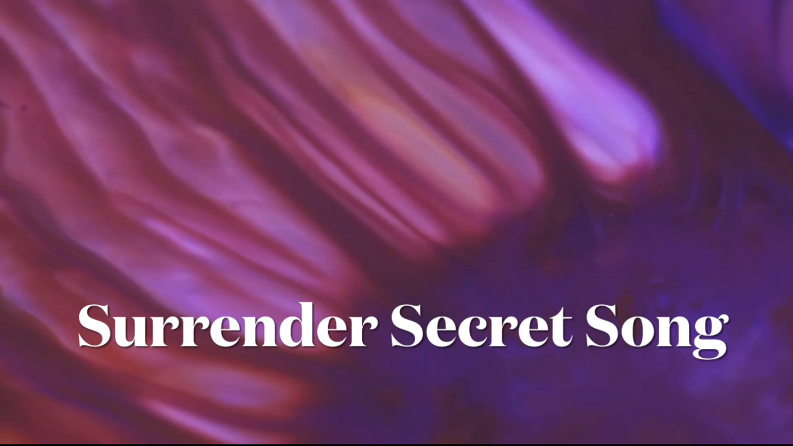 Surrender Secret Song